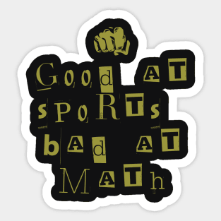 good at sports bad at math Sticker